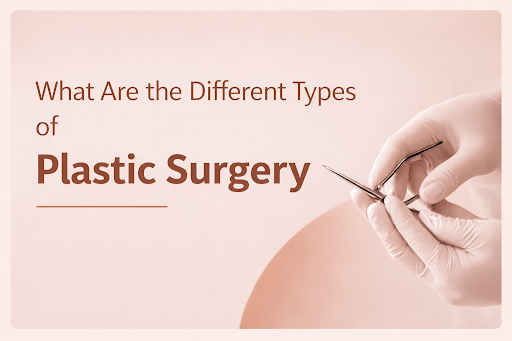 What Are the Different Types of Plastic Surgery